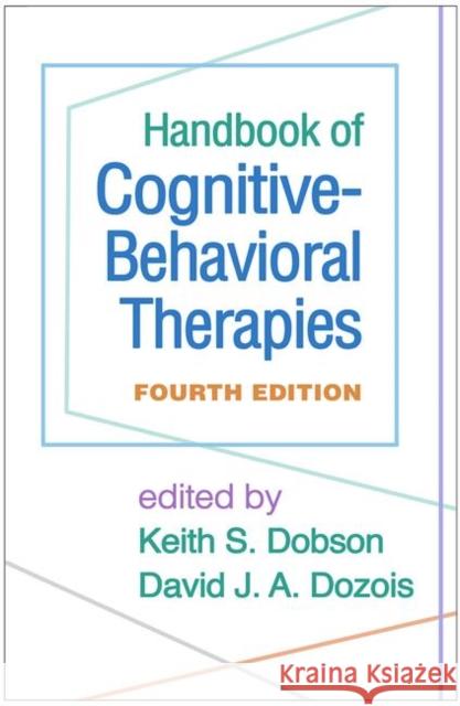 Handbook of Cognitive-Behavioral Therapies Dobson, Keith S. 9781462538584