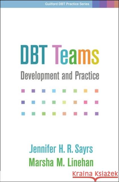 Dbt Teams: Development and Practice Sayrs, Jennifer H. R. 9781462539819 Guilford Publications