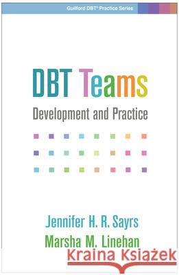 Dbt Teams: Development and Practice Sayrs, Jennifer H. R. 9781462539826 Guilford Publications