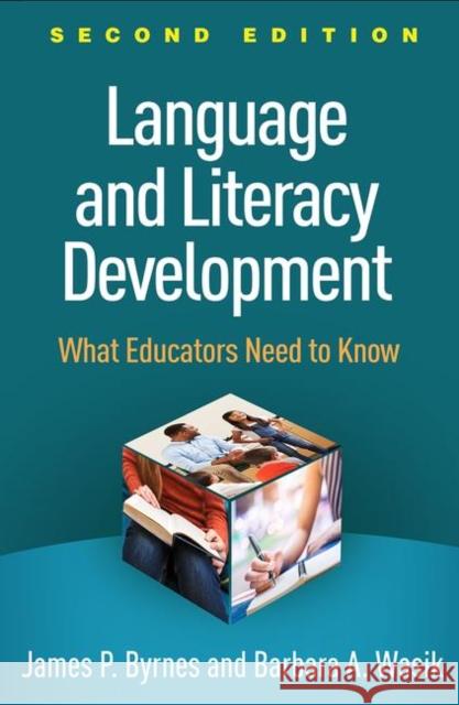 Language and Literacy Development: What Educators Need to Know Byrnes, James P. 9781462540044 Guilford Publications