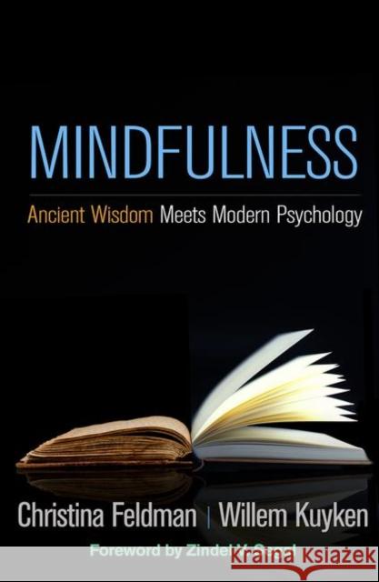 Mindfulness: Ancient Wisdom Meets Modern Psychology Christina Feldman Willem Kuyken Zindel V. Segal 9781462540105 Guilford Publications