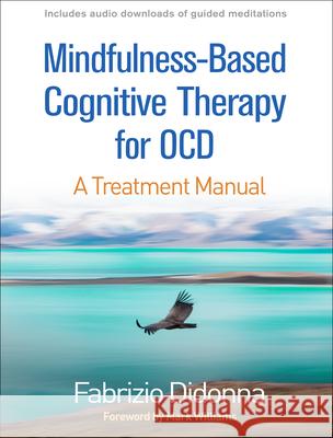 Mindfulness-Based Cognitive Therapy for Ocd: A Treatment Manual Fabrizio Didonna Mark Williams 9781462540525 Guilford Publications