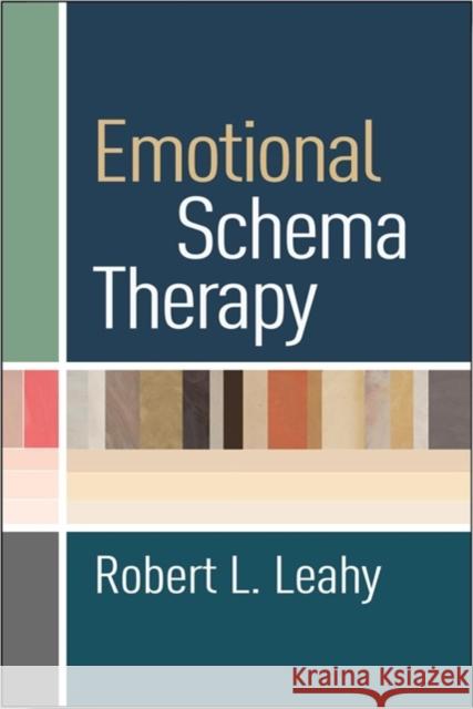 Emotional Schema Therapy Robert L. Leahy 9781462540792