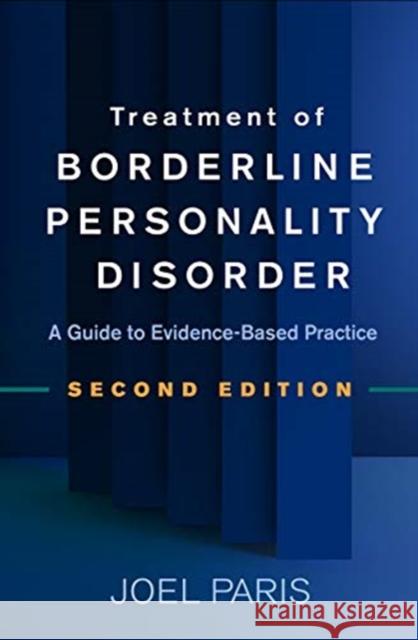 Treatment of Borderline Personality Disorder: A Guide to Evidence-Based Practice Paris, Joel 9781462542543