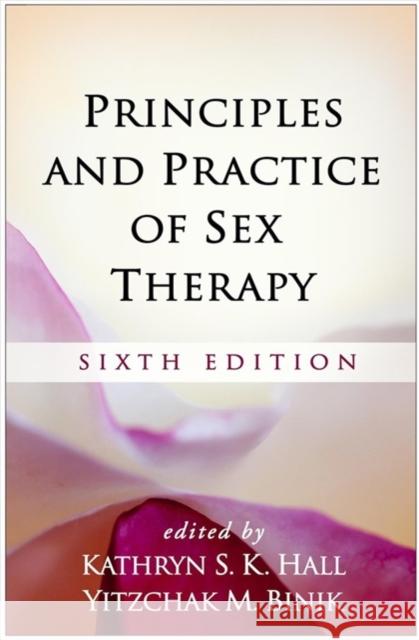 Principles and Practice of Sex Therapy Hall, Kathryn S. K. 9781462543397 Guilford Publications