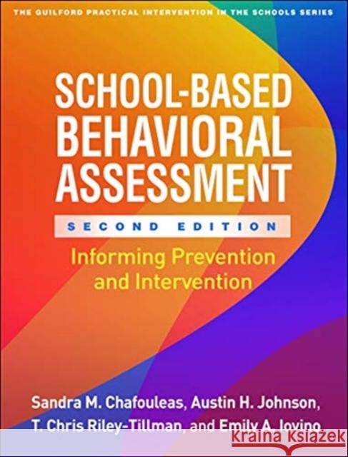 School-Based Behavioral Assessment: Informing Prevention and Intervention Chafouleas, Sandra M. 9781462545254 Guilford Publications