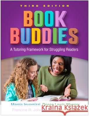 Book Buddies: A Tutoring Framework for Struggling Readers Invernizzi, Marcia 9781462545490