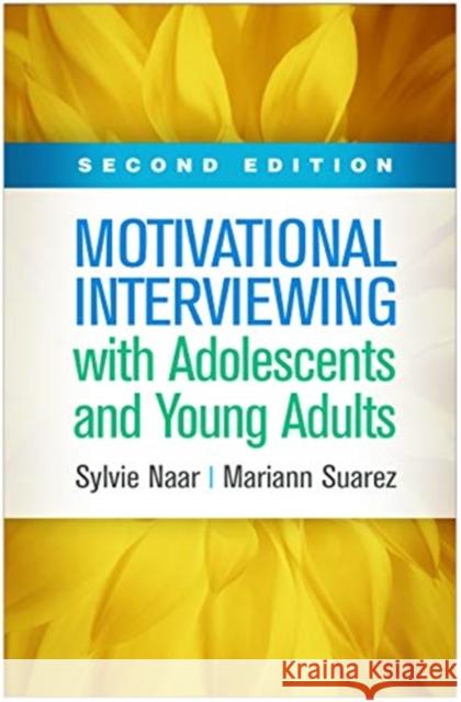 Motivational Interviewing with Adolescents and Young Adults Naar, Sylvie 9781462546985 Guilford Publications