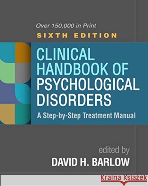 Clinical Handbook of Psychological Disorders: A Step-By-Step Treatment Manual Barlow, David H. 9781462547043
