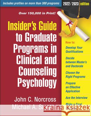 Insider's Guide to Graduate Programs in Clinical and Counseling Psychology: 2022/2023 Edition Norcross, John C. 9781462548538 Guilford Publications