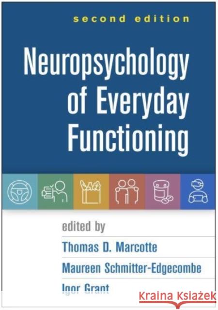 Neuropsychology of Everyday Functioning Marcotte, Thomas D. 9781462548880 Guilford Publications