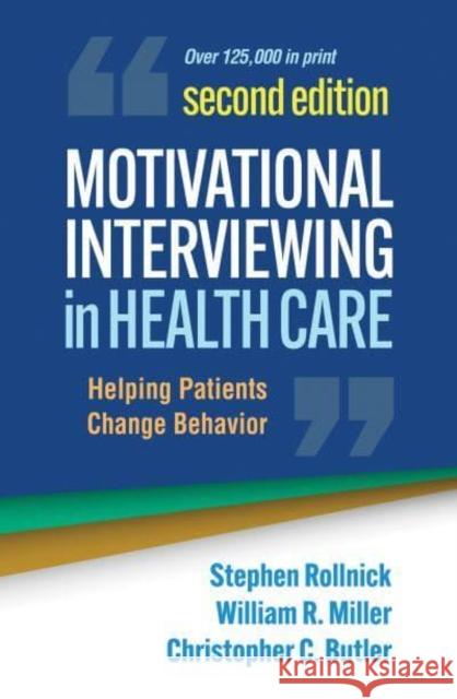 Motivational Interviewing in Health Care: Helping Patients Change Behavior Rollnick, Stephen 9781462550371