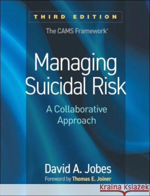 Managing Suicidal Risk: A Collaborative Approach David A. Jobes Thomas E. Joiner 9781462552702 Guilford Publications