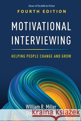 Motivational Interviewing: Helping People Change and Grow William R. (University of New Mexico (Emeritus), United States) Miller 9781462552795 Guilford Publications
