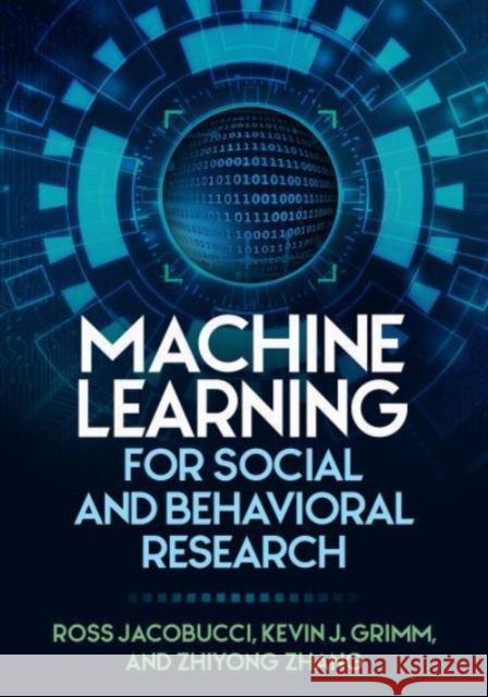 Machine Learning for Social and Behavioral Research Ross Jacobucci Kevin J. Grimm Zhiyong Zhang 9781462552924