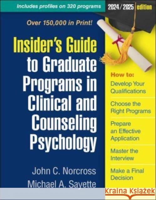 Insider's Guide to Graduate Programs in Clinical  and Counseling Psychology Michael A. Sayette 9781462553136