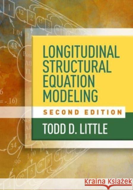 Longitudinal Structural Equation Modeling, Second Edition Todd D. Little 9781462553143 Guilford Publications