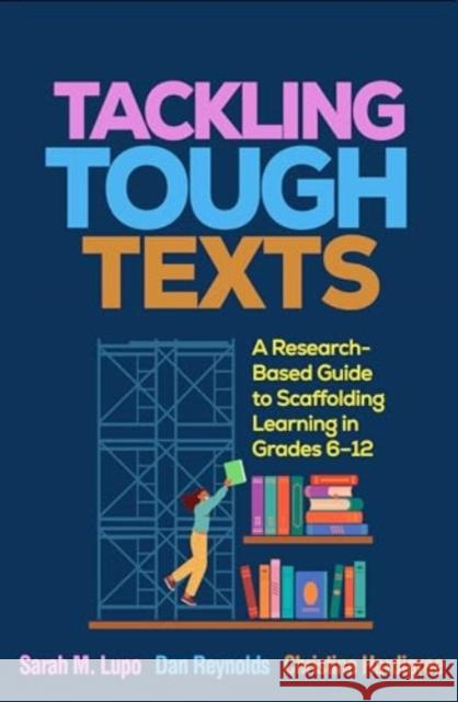 Tackling Tough Texts Christine Hardigree 9781462555666 Guilford Publications