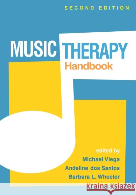 Music Therapy Handbook Michael Viega Andeline Do Barbara L. Wheeler 9781462557493