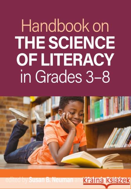 Handbook on the Science of Literacy in Grades 3-8 Susan B. Neuman Melanie R. Kuhn 9781462558018