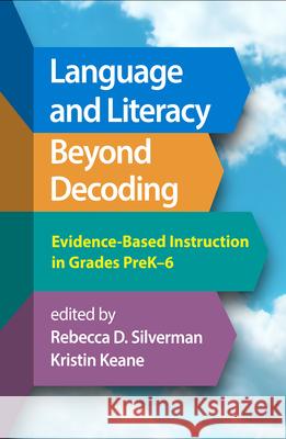 Language and Literacy Beyond Decoding: Evidence-Based Instruction in Grades PreK-6  9781462559596 Guilford Publications