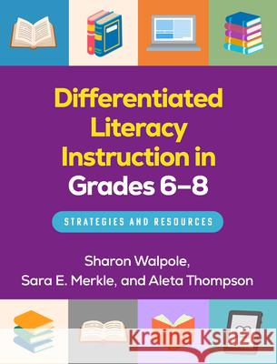 Differentiated Literacy Instruction in Grades 6-8: Strategies and Resources Aleta Thompson 9781462559664 Guilford Publications