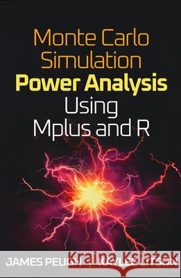 Monte Carlo Simulation Power Analysis Using Mplus and R Kaylee (University of Houston, United States) Litson 9781462562848 Guilford Publications