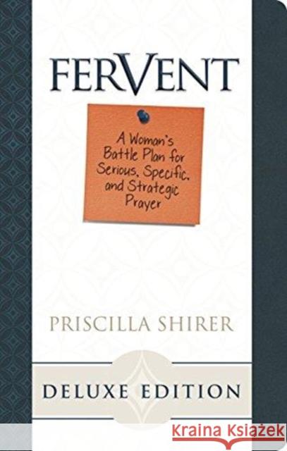 Fervent, LeatherTouch Edition Priscilla Shirer 9781462741359 B&H Publishing Group