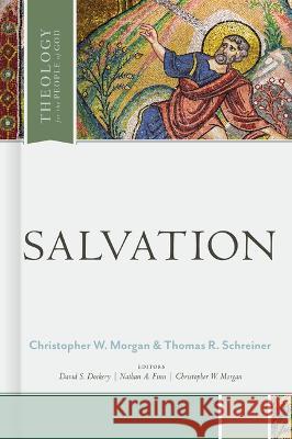 Salvation Thomas R. Schreiner Christopher W. Morgan David S. Dockery 9781462757725