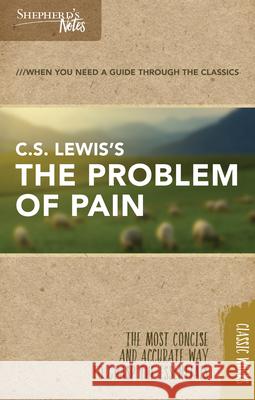 Shepherd's Notes: C.S. Lewis's the Problem of Pain C. S. Lewis 9781462766093 Holman Reference