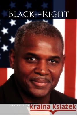 Black to the Right Lawrence Dunbar 9781462829552 Xlibris Corporation