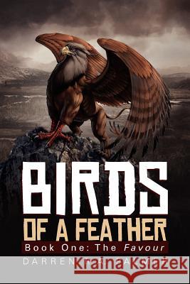 Birds of a Feather: Book One: The Favour Palmer, Darren R. a. 9781462829736