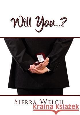 Will You . . . ? Sierra Welch 9781462845101