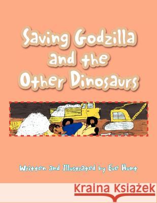 Saving Godzilla and the Other Dinosaurs Eve Hunt 9781462845231