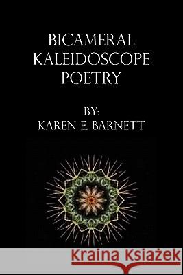 Bicameral Kaleidoscope Poetry Karen Barnett 9781462846849