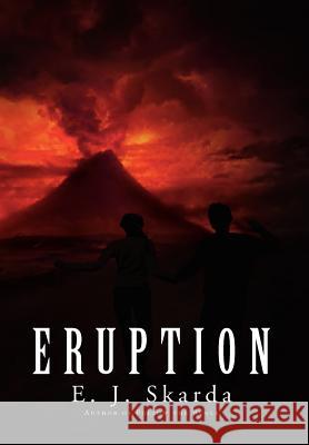 Eruption E. J. Skarda 9781462848133