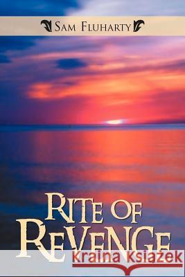 Rite of Revenge Sam Fluharty 9781462848843