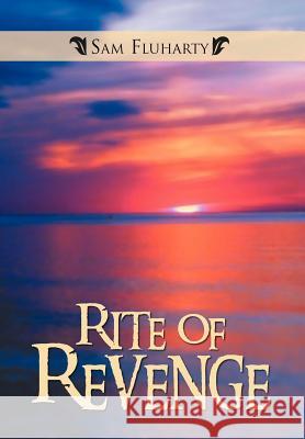 Rite of Revenge Sam Fluharty 9781462848850