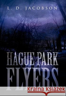 Hague Park Flyers L D Jacobson 9781462850358 Xlibris