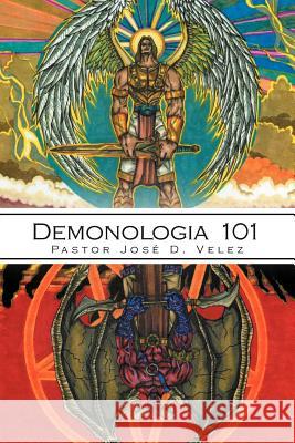 Demonología 101 Velez, Pastor José D. 9781462850549 Xlibris Corporation