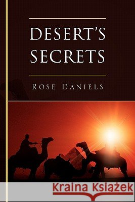 Desert's Secrets Rose Daniels 9781462850686