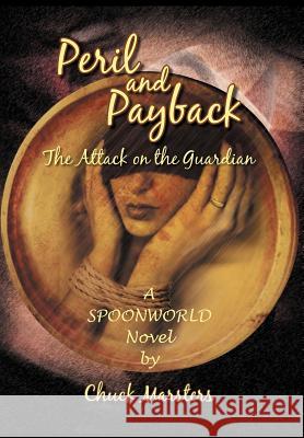 Peril and Payback Chuck Marsters 9781462851614 Xlibris Corporation