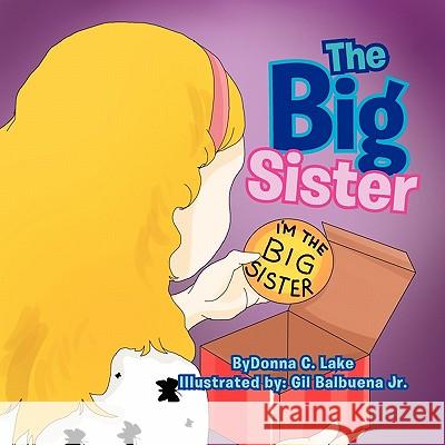 The Big Sister Donna C. Lake 9781462852505 Xlibris Corporation