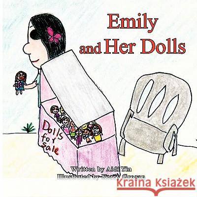 Emily and Her Dolls Aidi Yin 9781462852543 Xlibris Corporation