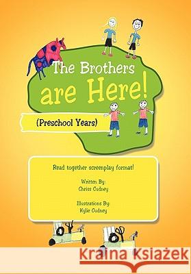 The Brothers Are Here!: Preschool Years Cudney, Chriss 9781462852741