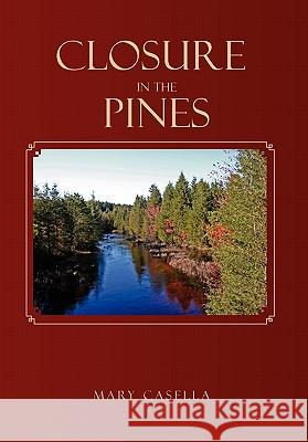 Closure in the Pines: The Jersey Pines Barrens Trilogy Casella, Mary 9781462852895