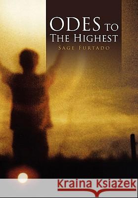Odes To The Highest Sage Furtado 9781462855681 Xlibris