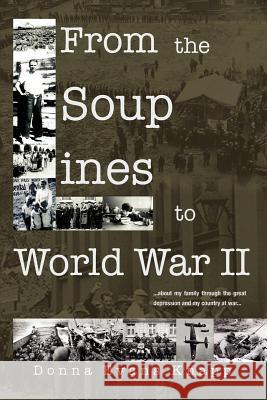 From the Soup Lines to World War II Donna Mae Knapp 9781462857807