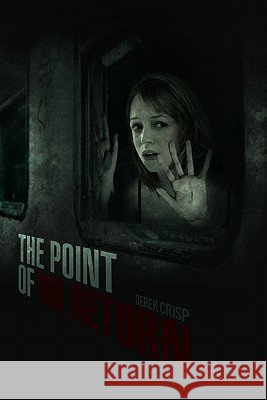 The Point of No Return Derek Crisp 9781462858125