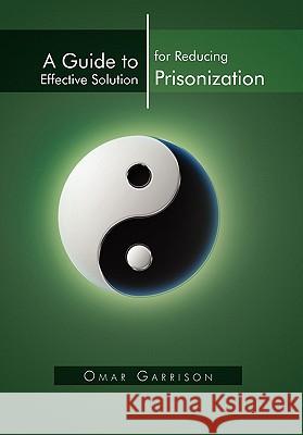 A Guide to Effective Solution for Reducing Prisonization Omar Garrison 9781462858484 Xlibris